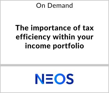 The importance of tax efficiency within your income portfolio - NEOS Investments - On Demand