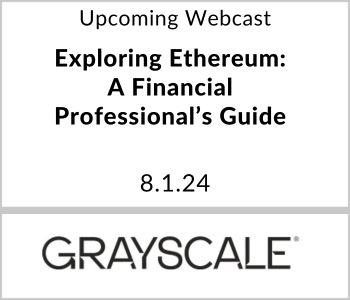 Exploring Ethereum: A Financial Professional's Guide - Grayscale - 8.1.24