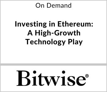 Investing in Ethereum: A High-Growth Technology Play - 7.26.24 - Bitwise Asset Management