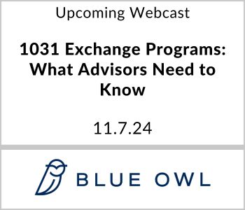 1031 Exchange Programs: What Advisors Need to Know - Blue Owl - 11.7.24