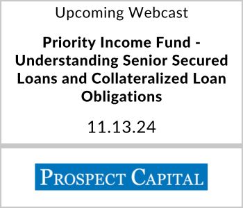 Priority Income Fund - Understanding Senior Secured Loans and Collateralized Loan Obligations - Prospect Capital - 11.13.24