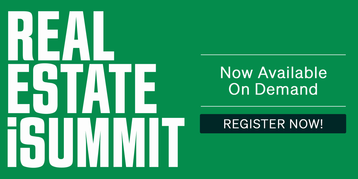 Real Estate iSummit - Now Available On Demand - Register Now